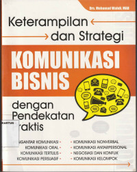 Keterampilan dan Strategi Komunikasi Bisnis dengan Pendekatan Praktis